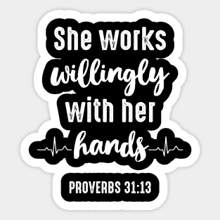Nurse Tee She Works Willingly With Her Hands Proverbs 31:13 Sticker